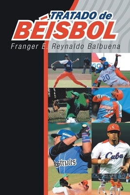 Tratado de Béisbol by Reynaldo Balbuena, Franger E.