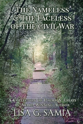 The Nameless and the Faceless of the Civil War: A Collection of Poems and Essays Paperback Destiny Whispers Publishing, L.L.C.