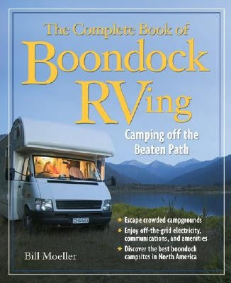 The Complete Book of Boondock RVing: Camping Off the Beaten Path Paperback International Marine Publishing