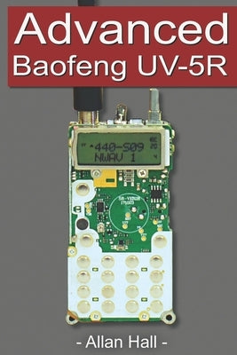 Advanced Baofeng UV-5R: Pushing your radio further Paperback Independently Published
