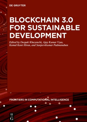 Blockchain 3.0 for Sustainable Development by Khazanchi, Deepak