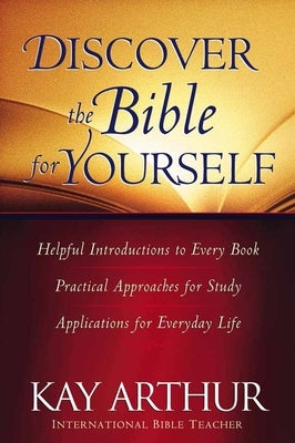 Discover the Bible for Yourself: *Helpful Introductions to Every Book *Practical Approaches for Study *Applications for Everyday Life Paperback Harvest House Publishers