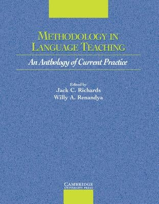 Methodology in Language Teaching: An Anthology of Current Practice by Richards, Jack C.