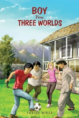 Paperback of Boy from Three Worlds by Farida Mirza showing the book cover with colorful illustrations.