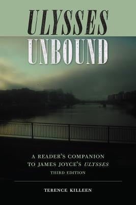 Ulysses Unbound: A Reader's Companion to James Joyce's Ulysses Paperback University Press of Florida