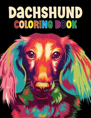 Dachshund Coloring Book: The Wiener Dog Coloring book, Beautiful Gift for Dachshund lovers: Coloring Book for all by Publishing, Sojon