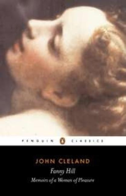 Fanny Hill: Or, Memoirs of a Woman of Pleasure by Cleland, John