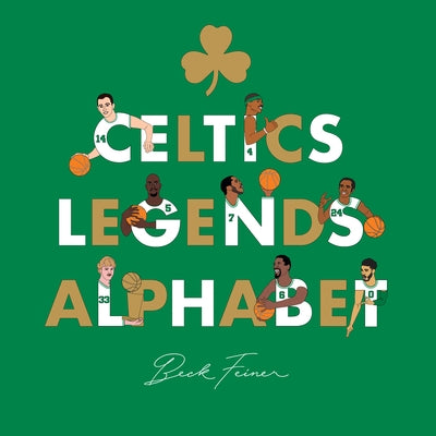 Celtics Legends Alphabet by Feiner, Beck