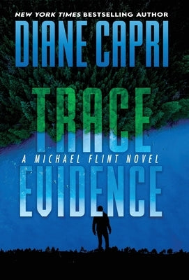 Trace Evidence: A Michael Flint Novel by Capri, Diane