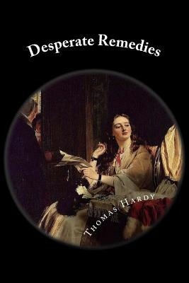 Desperate Remedies Paperback Createspace Independent Publishing Platform