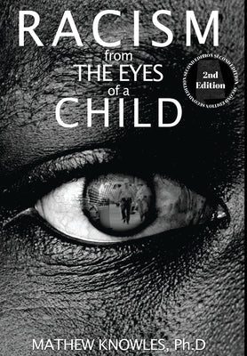 Racism From the Eyes of a Child by Knowles Ph. D., Mathew