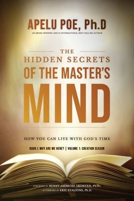 The Hidden Secrets of the Master's Mind: How You Can Live With God's Time Paperback Create & Write Publishing