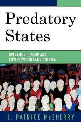 Predatory States: Operation Condor and Covert War in Latin America Paperback Rowman & Littlefield Publishers