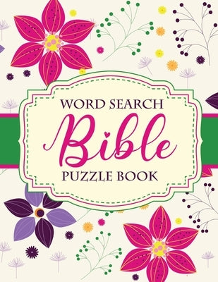 Word Search Bible Puzzle Book: Christian Living - Puzzles and Games - Spiritual Growth - Worship - Devotion by Larson, Patricia