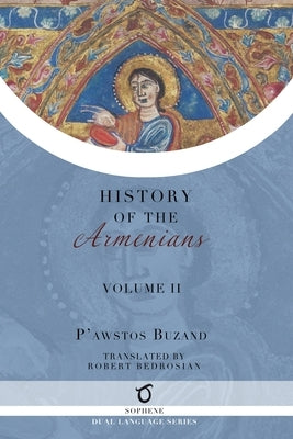 Pawstos Buzand's History of the Armenians: Volume 2 by Buzand, Pawstos (Faustus)