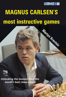 Magnus Carlsen's Most Instructive Games Paperback Gambit Publications