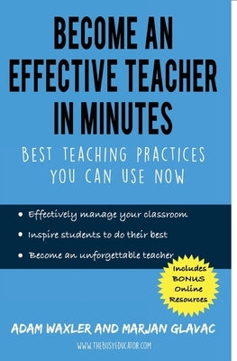 Become an Effective Teacher in Minutes: Best Teaching Practices You Can Use Now Paperback Nima