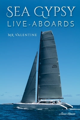 Sea Gypsy Live - Aboards Paperback Createspace Independent Publishing Platform
