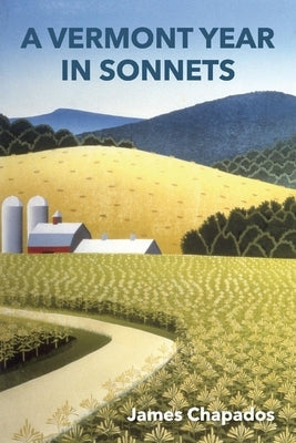 A Vermont Year in Sonnets by Chapados, James