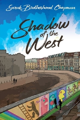 Paperback of Shadow of the West: A Story of Divided Berlin by Black Rose Writing, showing the book cover with title and author details.