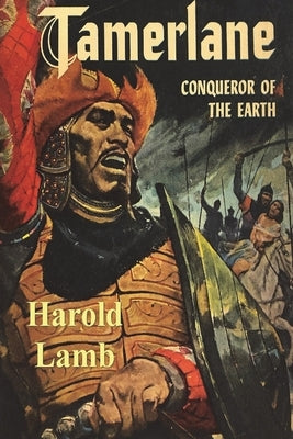 Tamerlane: Conqueror of the Earth Paperback Must Have Books