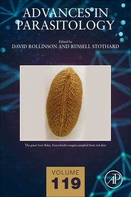 Advances in Parasitology: Volume 119 by Stothard, Russell