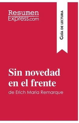 Sin novedad en el frente de Erich Maria Remarque (Guía de lectura): Resumen y análisis completo by Resumenexpress