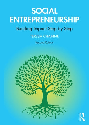 Social Entrepreneurship: Building Impact Step by Step by Chahine, Teresa