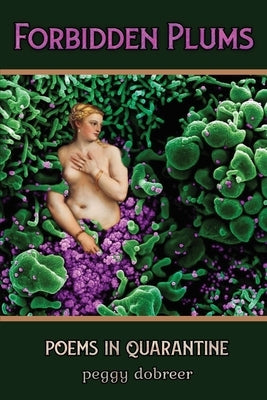 Forbidden Plums: Poems in Quarantine Paperback Glass Lyre Press