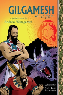 Gilgamesh: A Graphic Novel by Winegarner, Andrew