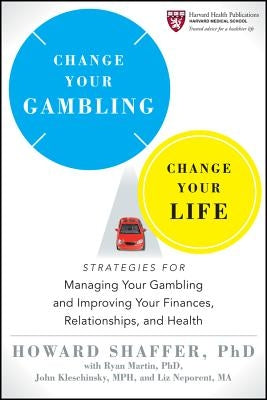 Change Your Gambling by Shaffer, Howard