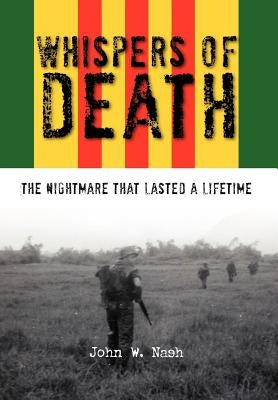 Whispers of Death: The Nightmare That Lasted a Lifetime by Nash, John W.