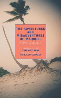 The Adventures and Misadventures of Maqroll Paperback New York Review of Books