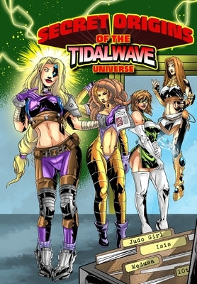 Secret Origins of the TidalWave Universe: Volume One by Wolfman, Marv