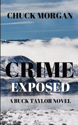 Crime Exposed: A Buck Taylor Novel (Book 4) Paperback Charles E Morgan