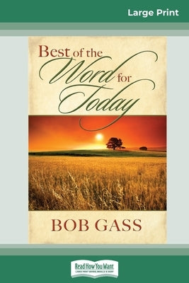 Best of the Word for Today (16pt Large Print Edition) by Gass, Bob