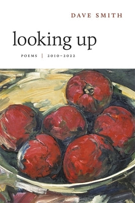 Looking Up: Poems, 2010-2022 Paperback LSU Press