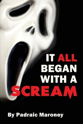 It All Began With A Scream Paperback BearManor Media