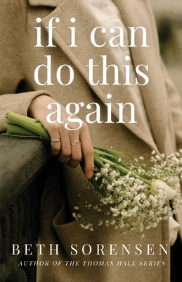 If I Can Do This Again: A Thomas Hall Novella Paperback Beth Sorensen - Author
