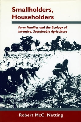 Smallholders, Householders: Farm Families and the Ecology of Intensive, Sustainable Agriculture Paperback Stanford University Press