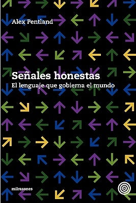 Señales honestas: El lenguaje que gobierna el mundo by Pentland, Alex