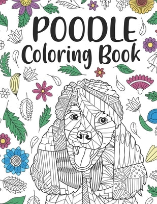 Poodle Coloring book: A Cute Adult Coloring Books for Poodle Owner, Best Gift for Dog Lovers by Publishing, Paperland
