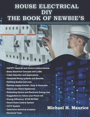 House Electrical DIY the Book of Newbie's: Fully Updated House Electrical Circuits and Light Designs/ Estimations, Backup Power and Also Requirements Paperback Independently Published