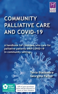 Community Palliative Care and COVID-19 by Blackmore, Tania