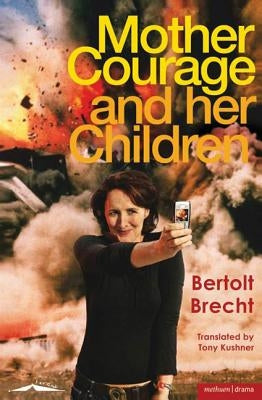 Mother Courage and Her Children by Brecht, Bertolt