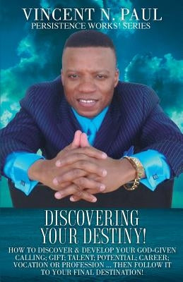 Discovering Your Destiny! Paperback Xulon Press