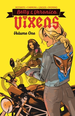 Betty & Veronica: Vixens Vol. 1 by Rotante, Jamie Lee