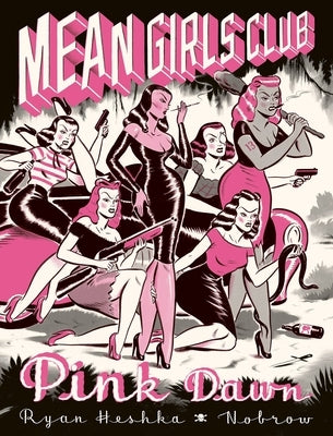 Mean Girls Club: Pink Dawn [Graphic Novel] by Heshka, Ryan