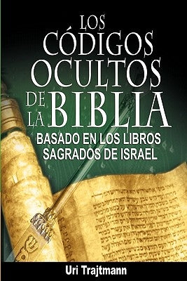 Los Codigos Ocultos de La Biblia by Trajtmann, Uri