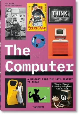 The Computer. a History from the 17th Century to Today by Müller, Jens